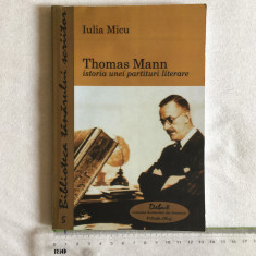 Iulia Micu - Thomas Mann - istoria unei partituri literare