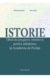 Istorie. Ghid de pregatire intensiva pentru admiterea la Academia de Politie - Felicia Galiceanu, Liviu Lazar