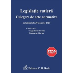 Legislatie rutiera. Culegere de acte normative. Ed. 28. Actualizata la 20.01.2025, Flavius Anghelache, Florian Tudorache