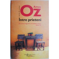 Intre prieteni &ndash; Amos Oz