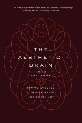The Aesthetic Brain: How We Evolved to Desire Beauty and Enjoy Art foto