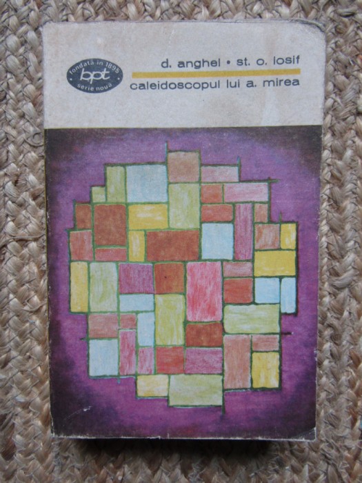 Caleidoscopul lui A. Mirea - D. Anghel , St. O. Iosif
