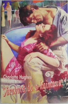 Sarutata de o haimana &amp;ndash; Charlotte Hughes foto