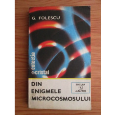G. Folescu - Din enigmele microcosmosului
