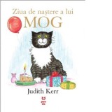 Ziua de nastere a lui Mog - Domnica Drumea, Judith Kerr