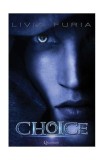 Choice Roman Livia Furia Paperback Brosat Editura Quantum Publishers Beletristica
