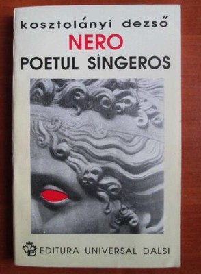 Kosztolanyi Dezso - Nero poetul sangeros foto