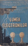 Ioan G. Popescu - Lumea electronilor carte veche 1943 brosata 299 pagini 13x20 cm limba romana stare buna