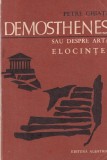 Cumpara ieftin Carte Petre Ghiata - Demosthenes sau despre arta elocintei, Albatros, 1970, Brosata, Istorie Antica, 175 pagini