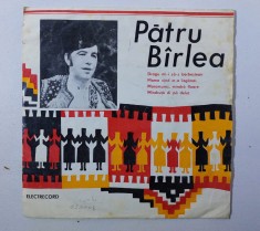 Pătru B&icirc;rlea &ndash; Dragu Mi-i Că-s Berbeștean, disc vinil 7&quot;, 45 RPM, Electrecord