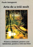 Arta de a trăi mult - Paperback brosat - Paolo Antognetti - Antet Revolution
