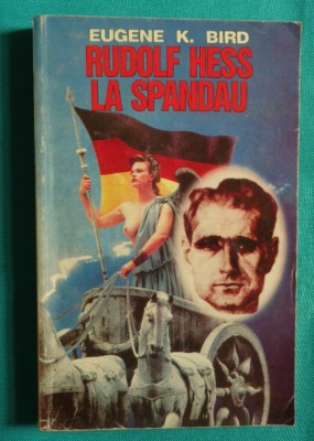 Eugene K Bird &amp;ndash; Rudolf Hess la Spandau ( WW 2 ) foto