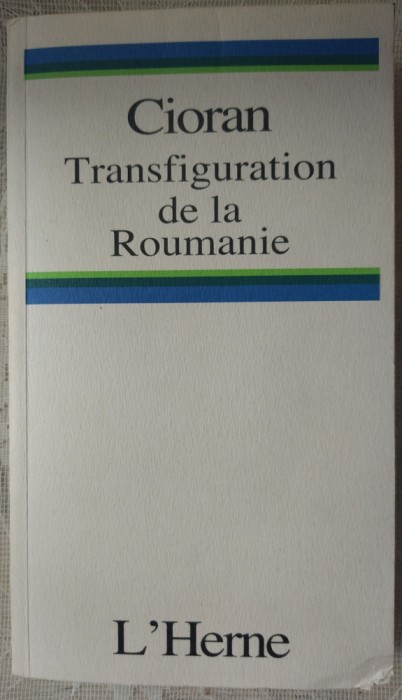 (EMIL) E.M. CIORAN - TRANSFIGURATION DE LA ROUMANIE (L&#039;HERNE / 2009) [LIMBA FRANCEZA]