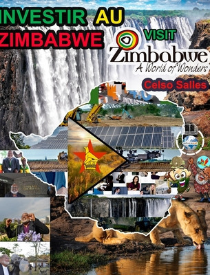 INVESTIR AU ZIMBABWE - Visit Zimbabwe - Celso Salles: Collection Investir en Afrique foto