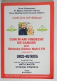CUM M - AM VINDECAT DE CANCER PRIN METODA DETOX NUTRI FIT , ONCO - NUTRITIE , VOLUMUL II de MARIUS VADUVA si ANNEMARIE VADUVA , 2025