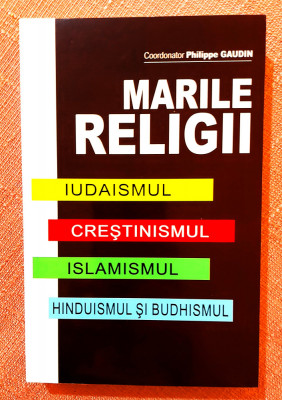 Marile religii. Editura Orizonturi, 2017 - Philippe Gaudin foto