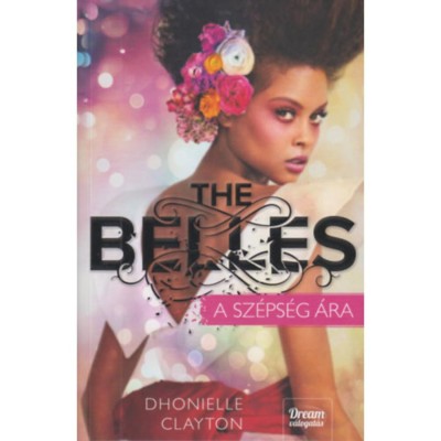 The Belles - A sz&amp;eacute;ps&amp;eacute;g &amp;aacute;ra - Dhonielle Clayton foto