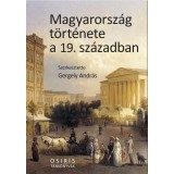 Magyarorsz&aacute;g t&ouml;rt&eacute;nete a 19. sz&aacute;zadban - Gergely Andr&aacute;s