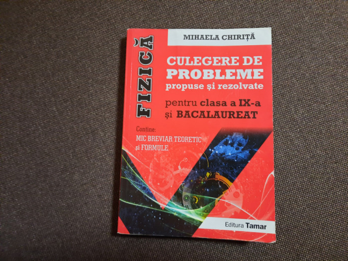FIZICA PROBLEME PROPUSE SI REZOLVATE PENTRU CLASA A IX-A - MIHAELA CHIRITA