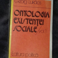 Ontologia existentei sociale : stadiul actual al problemei / Georg Lukacs