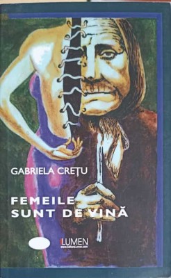 FEMEILE SUNT DE VINA-GABRIELA CRETU foto