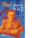 Nascut in &#039;02 - Sasa Pana, Radu Gabriel Parvu