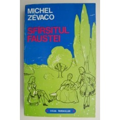 Sfarsitul Faustei &ndash; Michel Zevaco