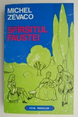 Sfarsitul Faustei &amp;ndash; Michel Zevaco foto