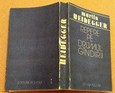 Repere Pe Drumul Gandirii. Editura Politica, 1988 - Martin Heidegger foto