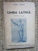 LIMBA LATINA Clasa VI - Bujor - Chiriac - Ed. Cartea Romaneasca, 1947, 195 p