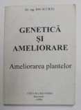 GENETICA SI AMELIORARE , AMELIORAREA PLANTELOR de ION SCURTU , 1999