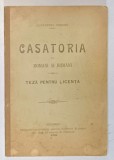 CASATORIA LA ROMANI SI ROMANI - TEZA PENTRU LICENTA de ALEXANDRU VERNER , 1902 DEDICATIE*