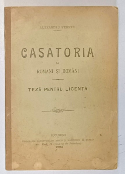 CASATORIA LA ROMANI SI ROMANI - TEZA PENTRU LICENTA de ALEXANDRU VERNER , 1902 DEDICATIE*