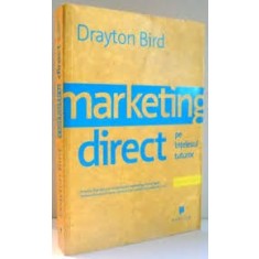 MARKETING DIRECT PE INTELESUL TUTUROR - DRAYTON BIRD