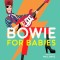 Bowie for Babies