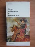 Carl Justi - Diego Velasquez și secolul său ( vol. I )