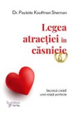 Legea atractiei in casnicie - Paulette Kouffman Sherman