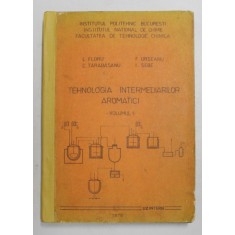 TEHNOLOGIA INTERMEDIARILOR AROMATICI de L. FLORU ...I. SEBE , VOLUMUL I , 1978, COTORUL INTARIT CU BANDA ADEZIVA *