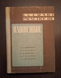 LUCRARI PRACTICE DE RADIOCHIMIE - A.N.NESEMEIANOV, V.I. BARANOV, K.B. ZABORENKO