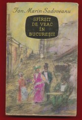 Ion Marin Sadoveanu &bdquo;Sfirsit de veac in Bucuresti&rdquo;