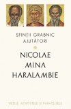 Sfintii grabnic ajutatori: Nicolae Mina si Haralambie - Editura Supergraph