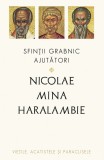 Cumpara ieftin Sfinții grabnic ajutători: Nicolae Mina și Haralambie