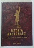 ISTORIA BASARABIEI , DE LA INCEPUTURI PANA IN 1998 , de IOAN SCURTU ...GHEORGHE E. COJOCARU , 1998