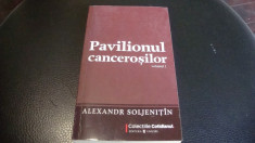 A. Soljenitan - Pavilionul cancerosilor - volumul 1 - Cotidianul 2009 foto