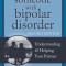 Loving Someone with Bipolar Disorder: Understanding &amp; Helping Your Partner