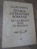 ISTORIA LITERATURII ROMANE DE LA ORIGINI PANA IN PREZENT. EDITIE PREFATATA DE AL. PIRU-GEORGE CALINESCU