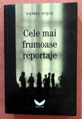 Cele mai frumoase reportaje. Editura GRI, 2021 - Viorel Ilisoi