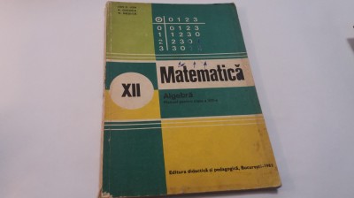 ALGEBRA MANUAL PENTRU CLASA A XII-A ION D ION Ion. D Ion , A. P. Ghioca RF2 foto