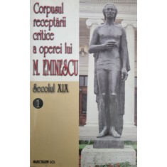 Academia Rom&acirc;nă, Corpusul receptării critice a operei lui M. Eminescu sec. XIX, 2 vol.