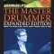 The Master Drummer - Expanded Edition How to Practice, Play and Think Like a Pro (Book/Online Video )